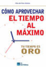 Cmo aprovechar el tiempo al mximo. Tu tiempo es oro