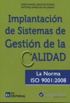 Implantación de sistemas de gestión de calidad. La norma ISO 9001:2008