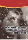 La vis atractiva en los juzgados de violencia sobre la mujer