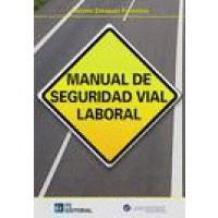Manual de seguridad vial laboral 2da. Ed.