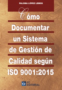 Como documentar un sistema de gestion de calidad segun ISO 9001:2015