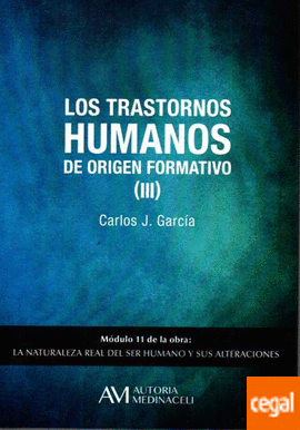 Los trastornos humanos de origen formativo (III)