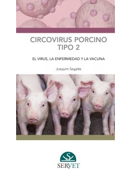 Circovirus porcino tipo 2: El virus, la enfermedad, la vacuna