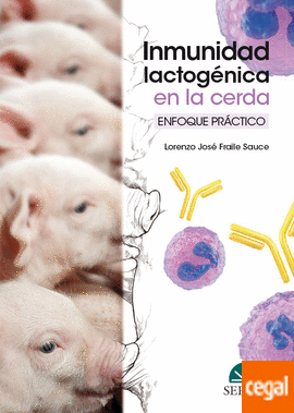 Inmunidad lactognica en la cerda: enfoque practico