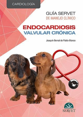 Endocardiosis valvular crónica. Guia servet de manejo clínico. (Cardiología)