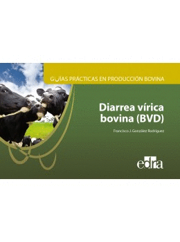 Diarrea vrica bovina (BVD). Guas prcticas en produccin bovina