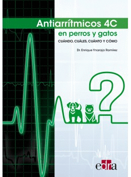 Antiarrítmicos 4C en perros y gatos; cuándo, cuáles, cuánto y como