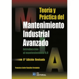 Teora y prctica del mantenimiento industrial avanzado 6ta. Ed.