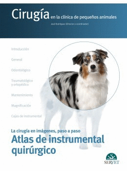 La cirugía en imágenes, paso a paso. Atlas de instrumental quirúrgico