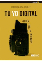 Tu yo digital. Quin eres en internet?