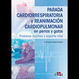 Parada cardiorrespiratoria y reanimación cardiopulmonar en perros y gatos