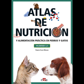 Atlas de nutricin y alimentacin prctica en perros y gatos Vol. I y II
