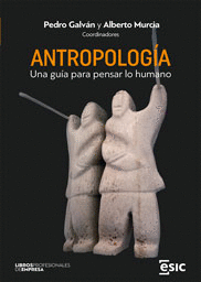 Antropologa. Una gua para pensar lo humano