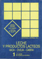 Leche y productos lcteos: Vol. I: La leche. De la mama a la lechera