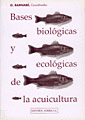 Bases biolgicas y ecolgicas de la acuicultura.