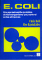 E.Coli. Una aproximacion practica al microorganismo y su control en los alimentos.