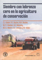 Siembra con labranza cero en la agricultura de conservacin