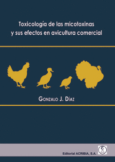 Toxicologa de las micotoxinas y sus efectos en avicultura comercial