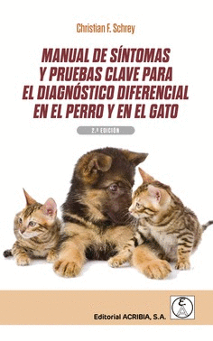 Manual de sntomas y pruebas clave para el diagnstico diferencial en el perro y en el gato 2da.