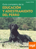 Gua completa de la educacin y adiestramiento del perro.