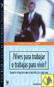 Vives para trabajar o trabajas para vivir?