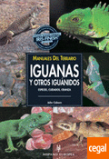 Manuales del terrario. Iguanas y otros igunidos