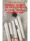 Manual de uso de explosivos. En minas, canteras e ingeniera civil