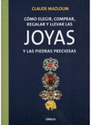 Cmo elegir, comprar, regalar y llevar las joyas y las piedras preciosas.