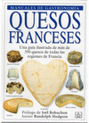 Quesos franceses. Una gua ilustrada de ms de 350 quesos de todas la regiones de francia