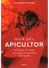 Gua del apicultor. Utilizable en todas las regiones apcolas del mundo