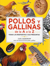 Pollos y gallinas de la A a la Z. Todas las respuestas a sus preguntas