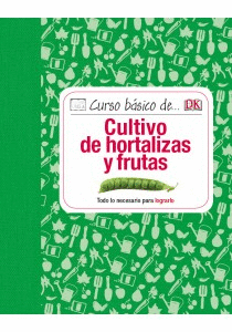 Curso bsico de ... Cultivo de hortalizas y frutas