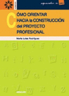 Cmo orientar hacia la construccin del proyecto profesional