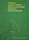 139.- Trauma, culpa y duelo. Hacia una psicoterapia integradora.