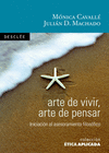 11.- Arte de vivir, arte de pensar. Iniciacin al asesoramiento filosfico.