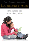 Los padres primero cmo padres e hijos aprenden juntos