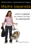 Madre separada cómo superan las madres con hijos la separación