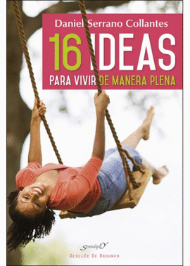 203.- 16 Ideas para vivir de manera plena