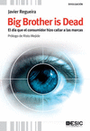 Big brother is dead el día que el consumidor hizo callar a las marcas