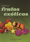 Descubre los frutos exticos