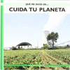 Qu me dices de cuida tu planeta