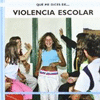 Qu me dices de violencia escolar