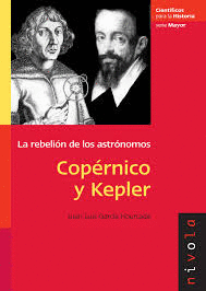 9.- Coprnico y Kepler la rebelin de los astrnomos