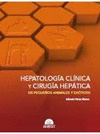 Hepatologia clinica y ciruga hepatica en pequenos animales y exticos