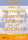 Manual para la prevención de riesgos laborales en las oficinas. 2da. Ed.