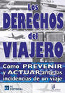 Los derechos del viajero. Cmo prevenir y actuar ante las incidencias de un viaje