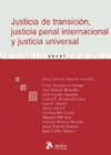 Justicia de transicion, justicia penal internacional y justicia universal.