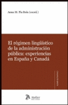 El régimen lingüístico de la administración pública: experiencias en España y Canadá
