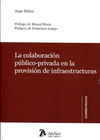 La colaboracin pblico-privada en la provisin de infraestructuras