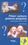 Primer cachorro primeras preguntas. una gua prctica para toda la familia